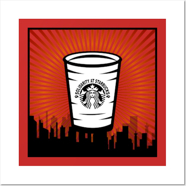 Starbucks Solidarity! Wall Art by WorldMusicGal